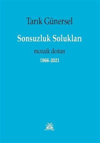 Sonsuzluk Solukları - Mozaik Destan 1966 2021 | Artshop Yayıncılık (İnce Kapak)  - Resim 1
