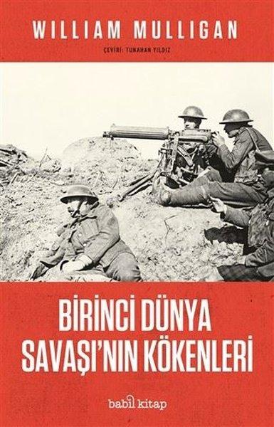 Birinci Dunya Savaşı'nın Kokenleri | Babil Kitap (İnce Kapak)  - Resim 1