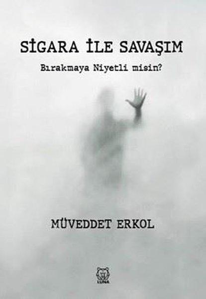 Sigara İle Savaşım - Bırakmaya Niyetli misin? | Luna Yayınları (İnce Kapak)  - Resim 1