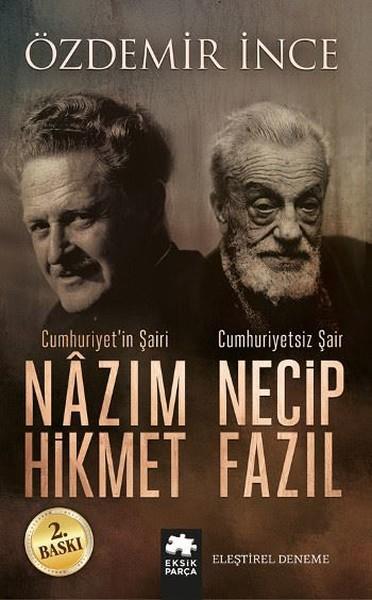 Cumhuriyetin Şairi Nazım Hikmet Cumhuriyetsiz Şair Necip Fazıl | Eksik Parça Yayınları (İnce Kapak)  - Resim 1