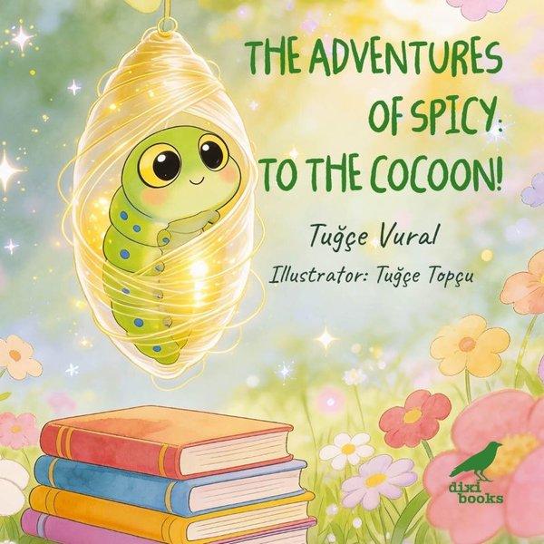 The Adventures of Spicy: To The Cocoon! | Dixi Books (İnce Kapak)  - Resim 1