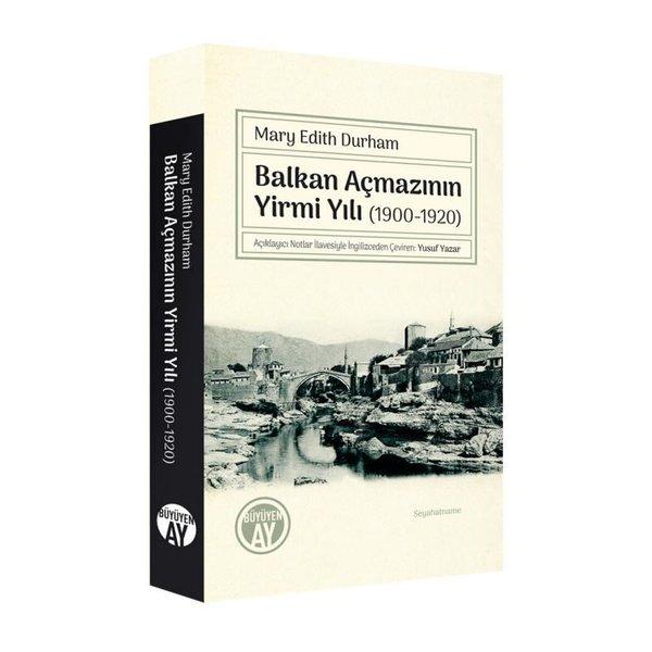 Balkan Açmazının Yirmi Yılı 1900 - 1920 | Büyüyenay Yayınları (İnce Kapak)  - Resim 1