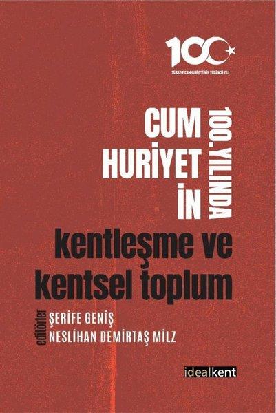 Cumhuriyetin 100. Yılında Kentleşme ve Kentsel Toplum | İdealkent Yayınları (İnce Kapak)  - Resim 1