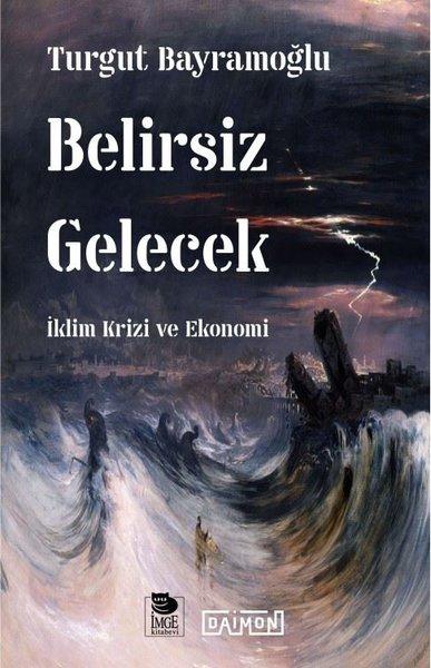 Belirsiz Gelecek - İklim Krizi ve Ekonomi | İmge Kitabevi (İnce Kapak)  - Resim 1