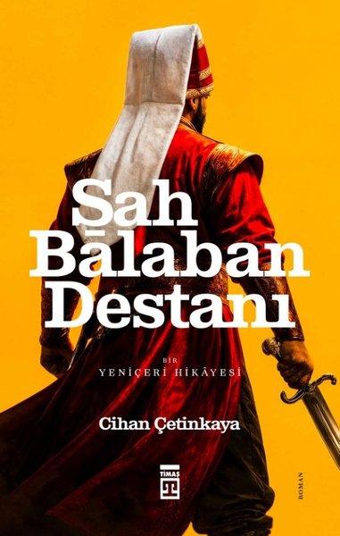 Şah Balaban Destanı - Bir Yeniçeri Hikayesi | Timaş Yayınları (İnce Kapak)  - Resim 1