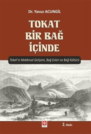 Tokat Bir Bağ İçinde | Ekin Basım Yayın (Ciltsiz)  - Resim 1