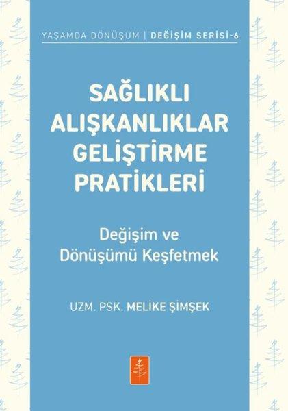 Sağlıklı Alışkanlıklar Geliştirme Pratikleri - Değişim ve Dönüşümü Keşfetmek-Yaşamda Dönüşüm-Değişim | Nobel Yaşam (İnce Kapak)  - Resim 1