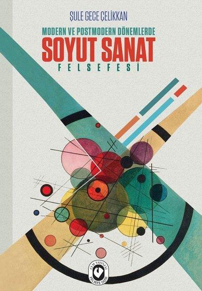 Modern Ve Posmodern Dönemlerde Soyut Sanat Felsefesi | Cem Yayınevi (İnce Kapak)  - Resim 1
