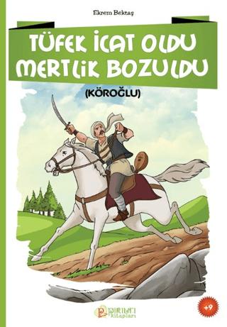 Tüfek İcat Oldu Mertlik Bozuldu