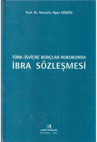 Türk İsviçre Borçlar Hukukunda İbra Sözleşmesi