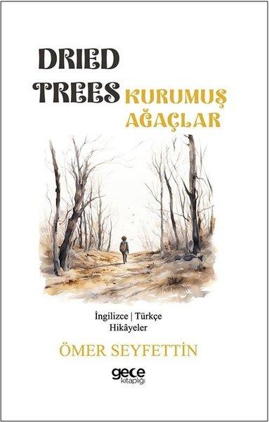 Dried Trees - Kurumuş Ağaçlar - İngilizce/Türkçe Hikayeler | Gece Kitaplığı (İnce Kapak)  - Resim 1