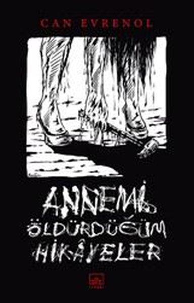 Annemi Öldürdüğüm Hikayeler | İthaki Yayınları (İnce Kapak)  - Resim 1
