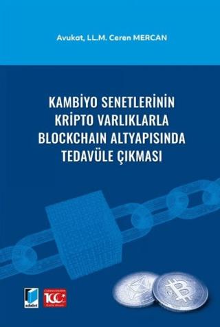 Kambiyo Senetlerinin Kripto Varlıklarla Blockchain Altyapısında Tedavüle Çıkması | Adalet Yayınevi (Ciltsiz)  - Resim 1