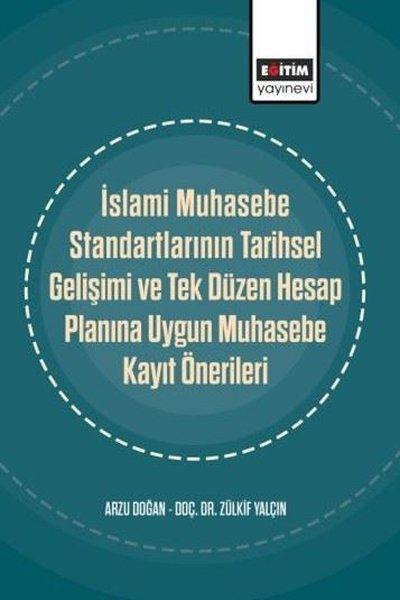 İslami Muhasebe Standartlarının Tarihsel Gelişimi ve Tek Düzen Hesap Planına Uygun Muhasebe Kayıt Ön | Eğitim Yayınevi (İnce Kapak)  - Resim 1
