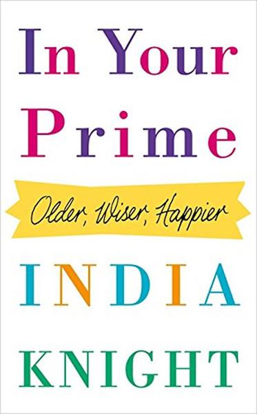 In Your Prime: Older Wiser Happier | Fig Tree (Ciltli)  - Resim 1
