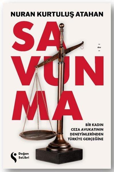 Savunma: Bir Kadın Ceza Avukatının Deneyimlerinden Türkiye Gerçeğine | Doğan Solibri (İnce Kapak)  - Resim 1