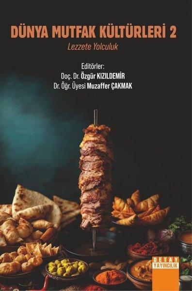 Dünya Mutfak Kültürleri 2 - Lezzete Yolculuk | Detay Yayıncılık (İnce Kapak)  - Resim 1