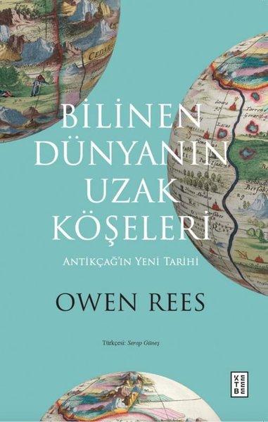 Bilinen Dünyanın Uzak Köşeleri - Antikçağ'ın Yeni Tarihi | Ketebe (İnce Kapak)  - Resim 1
