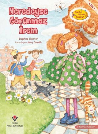 Neredeyse Görünmez İrem - Bilim Bunu Çözer | TÜBİTAK Yayınları (Ciltsiz)  - Resim 1