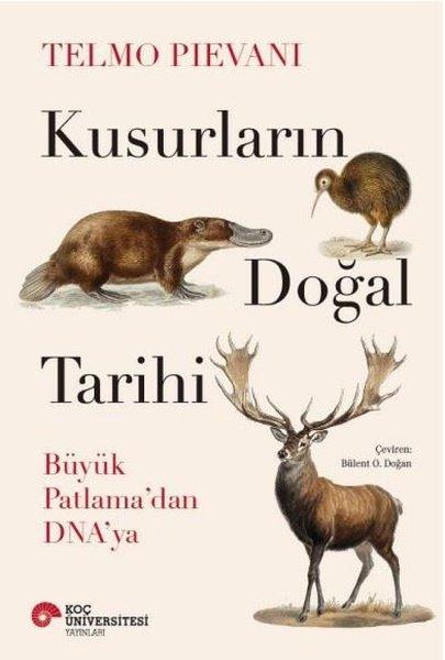 Kusurlarını Doğal Tarihi - Büyük Patlama'dan DNA'ya | Koç Üniversitesi Yayınları (İnce Kapak)  - Resim 1