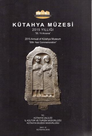 Kütahya Müzesi 2015 Yıllığı | Bilgin Kültür Sanat Yayınları (Ciltsiz)  - Resim 1