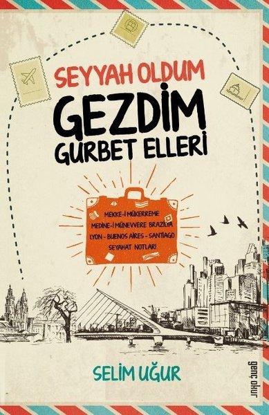 Seyyah Oldum Gezdim Gurbet Elleri | Genç Okur (İnce Kapak)  - Resim 1
