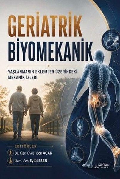 Geriatrik Biyomekanik - Yaşlanmanın Eklemler Üzerindeki Mekanik İzleri | Serüven Yayınevi (İnce Kapak)  - Resim 1