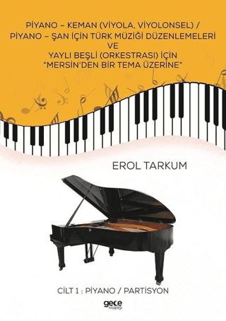 Piyano - Keman (Viyola, Viyolonsel) / Piyano - Şan İçin Türk Müziği Düzenlemeleri Ve Yaylı Beşli (Orkestrası) İçin “Mersin’den Bir Tema Üzerine