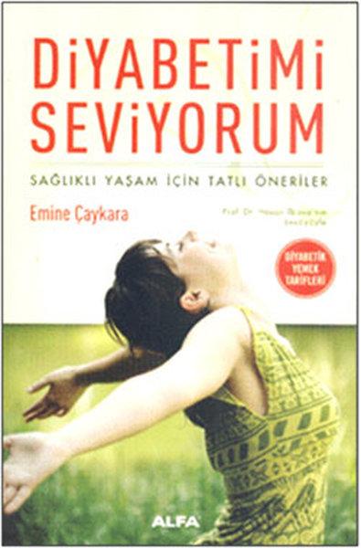 Diyabetimi Seviyorum | Alfa Yayıncılık (İnce Kapak)  - Resim 1