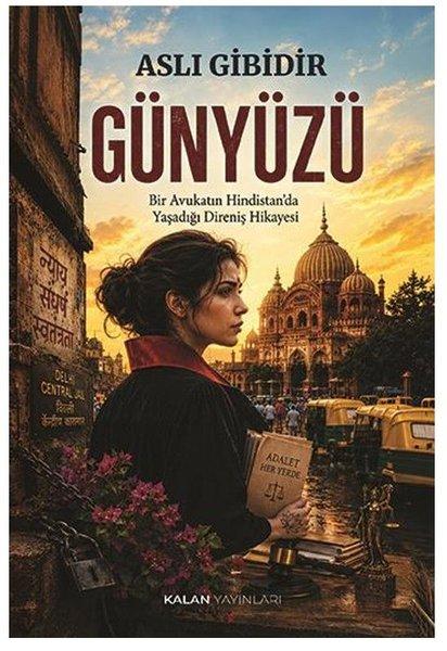 Günyüzü - Bir Avukatın Hindistan'da Yaşadığı Direniş Hikayesi | Kalan Yayınları (İnce Kapak)  - Resim 1