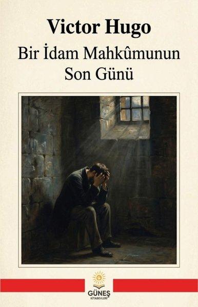 Bir İdam Mahkumunun Son Günü | Güneş Kitabevleri (İnce Kapak)  - Resim 1