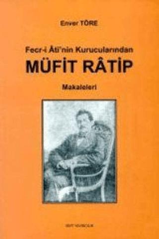 Fecr-i Ati’nin Kurucularından Müfit Ratip Makaleleri | MVT Yayıncılık (Ciltsiz)  - Resim 1