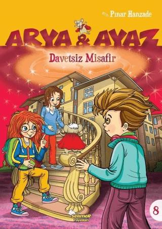 Davetsiz Misafir - Arya ve Ayaz 8 | Selimer Yayınları (Ciltsiz)  - Resim 1