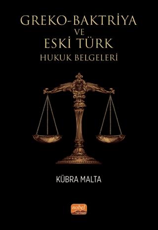 Greko - Baktriya ve Eski Türk Hukuk Belgeleri | Nobel Bilimsel Eserler (Ciltsiz)  - Resim 1