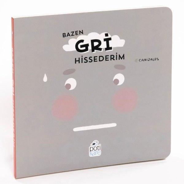 Bazen Gri Hissederim - Duygularım Serisi | Pötikare Yayınları (İnce Kapak)  - Resim 1