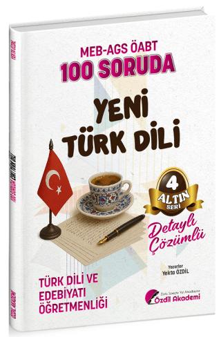 ÖABT MEB-AGS Türk Dili ve Edebiyatı Öğretmenliği 100 Soruda Yeni Türk Dili Çözümlü Altın Seri - 4 | Özdil Akademi Yayınları (Ciltsiz)  - Resim 1