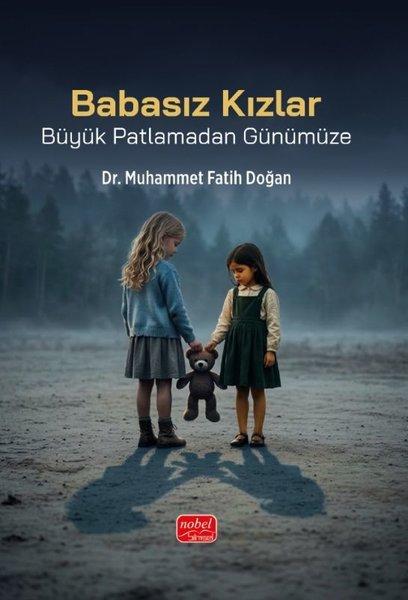 Babasız Kızlar -  Büyük Patlamadan Günümüze | Nobel Bilimsel Eserler (İnce Kapak)  - Resim 1