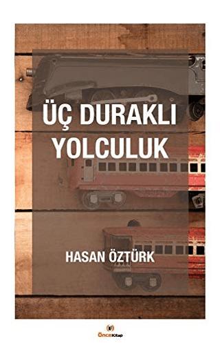 Üç Duraklı Yolculuk | Önce Kitap (Ciltsiz)  - Resim 1
