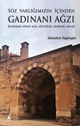 Söz Varlığımızın İçinden Gadınanı Ağzı | Alter Yayıncılık (Ciltsiz)  - Resim 1