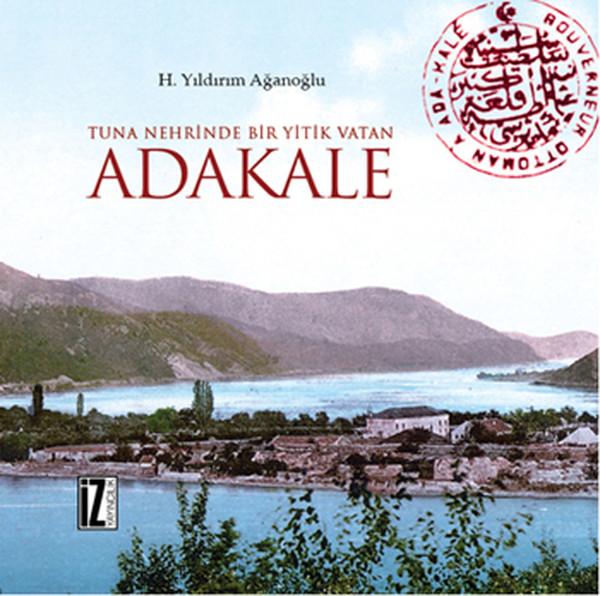Tuna Nehrinde Bir Yitik Vatan Adakale | İz Yayıncılık - Yayınevi Genel Dizisi (İnce Kapak)  - Resim 1