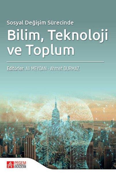 Sosyal Değişim Sürecinde Bilim Teknoloji ve Toplum | Pegem Akademi Yayıncılık (İnce Kapak)  - Resim 1
