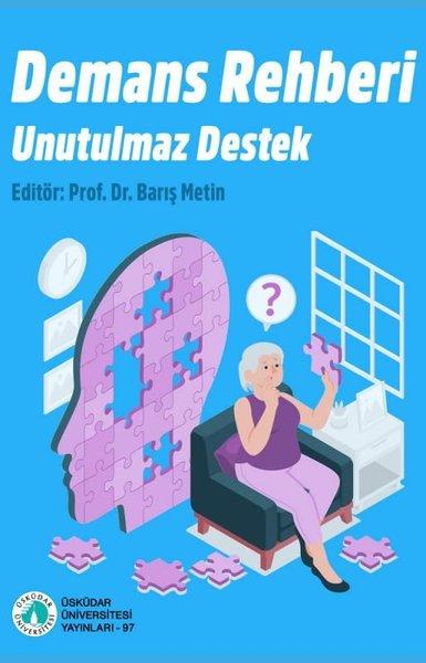 Demans Rehberi-Unutulmaz Destek | Üsküdar Üniversitesi Yayınları (İnce Kapak)  - Resim 1