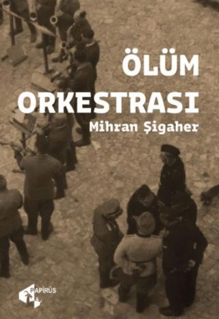 Ölüm Orkestrası | Papirüs Yayınevi (Ciltsiz)  - Resim 1