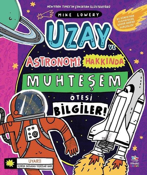 Uzay ve Astronomi Hakkında Muhteşem Ötesi Bilgiler! | İthaki Çocuk (İnce Kapak)  - Resim 1