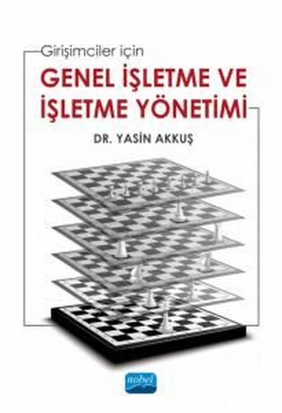 Genel İşletme ve İşletme Yönetimi - Girişimciler için | Nobel Akademik Yayıncılık (İnce Kapak)  - Resim 1