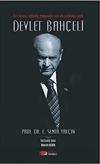 Een Leven, Volledig Toegewijd Aan De Publieke Zaak Devlet Bahçeli | Berikan Yayınevi (Ciltsiz)  - Resim 1