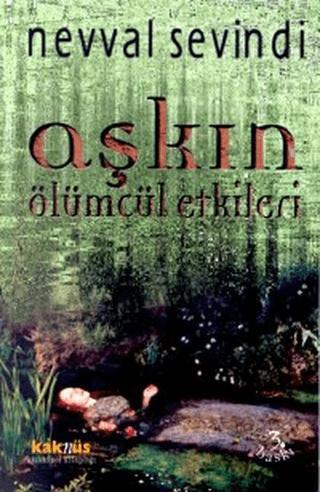 Aşkın Ölümcül Etkileri | Kaknüs Yayınları (Ciltsiz)  - Resim 1