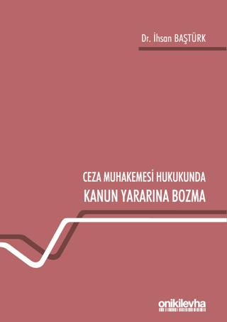 Ceza Muhakemesi Hukukunda Kanun Yararına Bozma | On İki Levha Yayınları (Ciltsiz)  - Resim 1