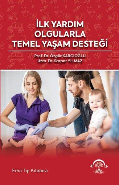 İlk Yardım Olgularla Temel Yaşam Desteği | Ema Tıp Kitabevi (İnce Kapak)  - Resim 1