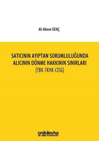 Satıcının Ayıptan Sorumluluğunda Alıcının Dönme Hakkının Sınırları (TBK-TKHK-CISG) | On İki Levha Yayınları (Ciltsiz)  - Resim 1